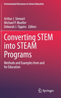 Converting STEM into STEAM Programs: Methods and Examples from and for Education