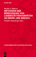 Methoden Der Berechnung Von Lagerstättenvorräten an Erdöl Und Erdgas