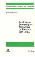 Les Centres Dramatiques Nationaux de Province 1945-1965