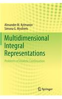 Multidimensional Integral Representations: Problems of Analytic Continuation(English)