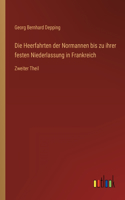 Die Heerfahrten der Normannen bis zu ihrer festen Niederlassung in Frankreich