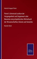 Pierer's Universal-Lexikon der Vergangenheit und Gegenwart oder Neuestes encyclopädisches Wörterbuch der Wissenschaften, Künste und Gewerbe