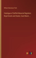 Catalogue of Suffolk Manorial Registers