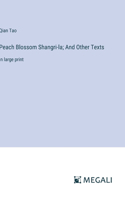 Peach Blossom Shangri-la; And Other Texts