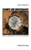 Kampf um Weltmacht: Berlin als Brennpunkt des Ost-West-Konflikts(German)