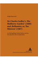 Sir Charles Sedley's The Mulberry-Garden (1668) and Bellamira: or, The Mistress (1687)