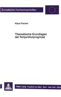 Theoretische Grundlagen der Konjunkturprognose