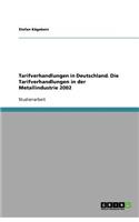 Tarifverhandlungen in Deutschland. Die Tarifverhandlungen in der Metallindustrie 2002