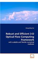 Robust and Efficient 3-D Optical Flow Computing Framework