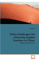 Policy Challenges for University English Teachers in China
