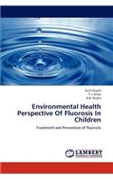 Environmental Health Perspective Of Fluorosis In Children