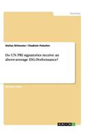 Do UN PRI signatories receive an above-average ESG-Performance?: (English)