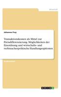 Transaktionskosten als Mittel zur Preisdifferenzierung. Möglichkeiten der Einordnung und wirtschafts- und verbraucherpolitische Handlungsoptionen