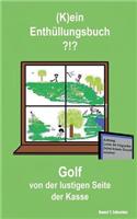 (K)ein Enthüllungsbuch ?!?: Golf von der lustigen Seite der Kasse
