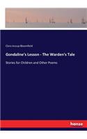 Gondaline's Lesson - The Warden's Tale: Stories for Children and Other Poems