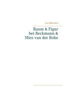 Raum und Figur bei Beckmann und Mies van der Rohe