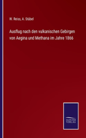 Ausflug nach den vulkanischen Gebirgen von Aegina und Methana im Jahre 1866