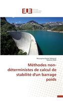 Méthodes Non-Déterministes de Calcul de Stabilité d'Un Barrage Poids