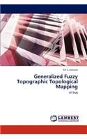 Generalized Fuzzy Topographic Topological Mapping