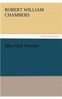 Blue-Bird Weather