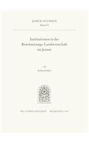 Institutionen in Der Bewasserungs-Landwirtschaft Im Jemen: Die Ursachen Der Wasserubernutzung Im Jemen Und Die Zukunftsperspektiven Fur Die Bewasserungswirtschaft