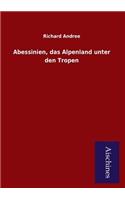 Abessinien, Das Alpenland Unter Den Tropen