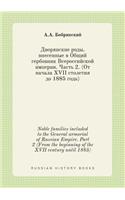 Noble Families Included to the General Armorial of Russian Empire. Part 2 (from the Beginning of the XVII Century Until 1885)
