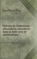 HISTOIRE DE L  CLECTISME ALEXANDERIN CO