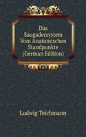 Das Saugadersystem Vom Anatomischen Standpunkte (German Edition)