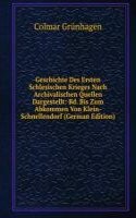 Geschichte Des Ersten Schlesischen Krieges Nach Archivalischen Quellen Dargestellt: Bd. Bis Zum Abkommen Von Klein-Schnellendorf (German Edition)