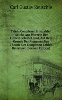Tafeln Complexer Primzahlen Welche Aus Wurzeln Der Einheit Gebildet Sind, Auf Dem Grunde Der Kummerschen Theorie Der Complexen Zahlen Berechnet (German Edition)