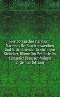 Forstbotanisches Merkbuch: Nachweis Der Beachtenswerthen Und Zu Schutzenden Urwuchsigen Straucher, Baume Und Bestande Im Konigreich Preussen, Volume 2 (German Edition)