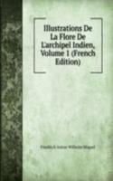 Illustrations De La Flore De L'archipel Indien, Volume 1 (French Edition)
