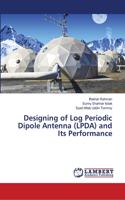 Designing of Log Periodic Dipole Antenna (LPDA) and Its Performance