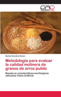 Metodología para evaluar la calidad molinera de granos de arroz pulido