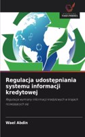 Regulacja udostepniania systemu informacji kredytowej