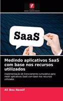 Medindo aplicativos SaaS com base nos recursos utilizados