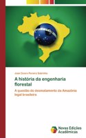 A história da engenharia florestal