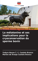 mélatonine et ses implications pour la cryoconservation du sperme bovin