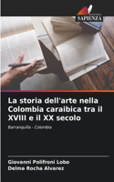 La storia dell'arte nella Colombia caraibica tra il XVIII e il XX secolo