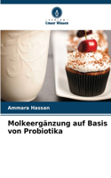 Molkeergänzung auf Basis von Probiotika