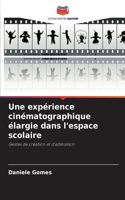 Une expérience cinématographique élargie dans l'espace scolaire