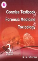 Concise Textbook Of Forensic Medicine & Toxicology