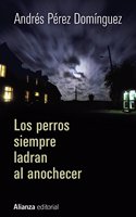 Los perros siempre ladran al anochecer