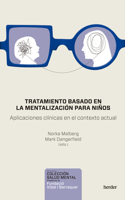 Tratamiento Basado En La Mentalización Para Niños. Aplicaciones Clínicas En El Contexto Actual