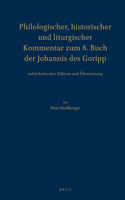 Philologischer, Historischer Und Liturgischer Kommentar Zum 8. Buch Der Johannis Des Goripp