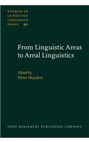 From Linguistic Areas to Areal Linguistics