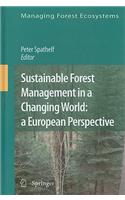 Sustainable Forest Management in a Changing World: a European Perspective