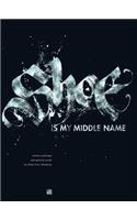 Shoe Is My Middle Name