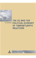 Eu and the Political Economy of Transatlantic Relations